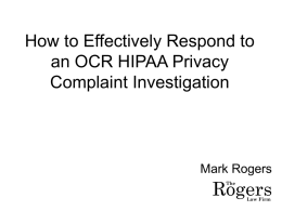 Rogers How to Effectively Respond to an OCR HIPAA Privacy Complaint Investigation