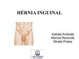 HÉRNIA INGUINAL Isabela Andrade Marcos Rezende Mirella Prates