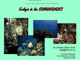 Ecología de las COMUNIDADES Dr. Dennis Denis Ávila  Facultad de Biología