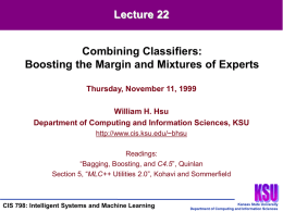 Combining Classifiers: Boosting the Margin and Mixtures of Experts Lecture 22
