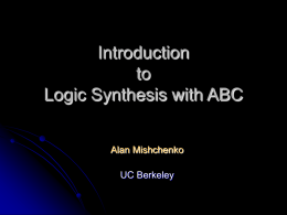 Introduction to Logic Synthesis with ABC Alan Mishchenko
