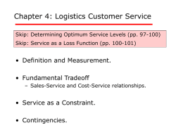 Chapter 4: Logistics Customer Service • Definition and Measurement. • Fundamental Tradeoff