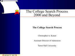 The College Search Process 2000 and Beyond Christopher A. Kaiser