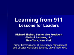 Learning from 911 Lessons for Leaders Richard Sheirer, Senior Vice President