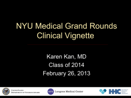 NYU Medical Grand Rounds Clinical Vignette Karen Kan, MD Class of 2014