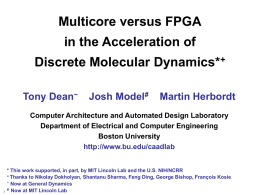 Multicore versus FPGA in the Acceleration of Discrete Molecular Dynamics* Tony Dean