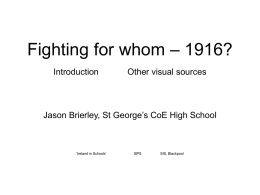 – 1916? Fighting for whom Jason Brierley, St George’s CoE High School