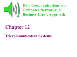 Chapter 12 Telecommunication Systems Data Communications and Computer Networks: A