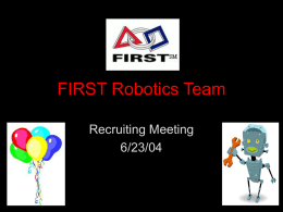 FIRST Robotics Team Recruiting Meeting 6/23/04