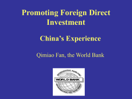 Promoting Foreign Direct Investment China’s Experience Qimiao Fan, the World Bank