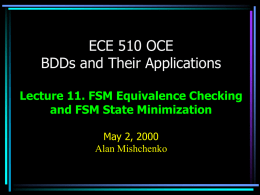 ECE 510 OCE BDDs and Their Applications Lecture 11. FSM Equivalence Checking