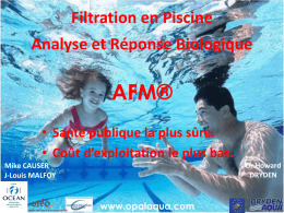 AFM® Filtration en Piscine Analyse et Réponse Biologique Santé publique la plus sûre.