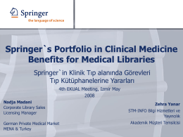 Springer`s Portfolio in Clinical Medicine Benefits for Medical Libraries Tıp Kütüphanelerine Yararları