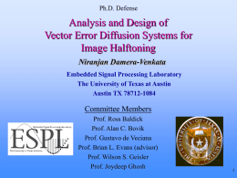 Analysis and Design of Vector Error Diffusion Systems for Image Halftoning Niranjan Damera-Venkata