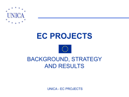 EC PROJECTS BACKGROUND, STRATEGY AND RESULTS UNICA - EC PROJECTS