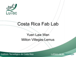 Costa Rica Fab Lab Yuen Law Wan Milton Villegas-Lemus