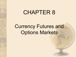 CHAPTER 8 Currency Futures and Options Markets