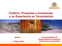 Codelco: Proyectos e Inversiones y su Experiencia en Tercerización Fernando Moure R. México