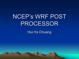 NCEP’s WRF POST PROCESSOR Hui-Ya Chuang