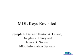 MDL Keys Revisited Joseph L. Durant Douglas R. Henry and James G. Nourse
