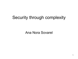 Security through complexity Ana Nora Sovarel 1