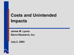 Costs and Unintended Impacts James M. Lyons Sierra Research, Inc.
