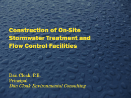 Construction of On-Site Stormwater Treatment and Flow Control Facilities Dan Cloak Environmental Consulting