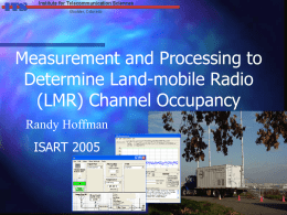Measurement and Processing to Determine Land-mobile Radio (LMR) Channel Occupancy Randy Hoffman