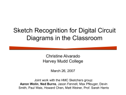 Sketch Recognition for Digital Circuit Diagrams in the Classroom Christine Alvarado