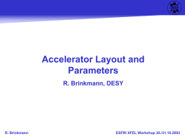 Accelerator Layout and Parameters R. Brinkmann, DESY R. Brinkmann