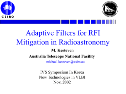 Adaptive Filters for RFI Mitigation in Radioastronomy M. Kesteven Australia Telescope National Facility