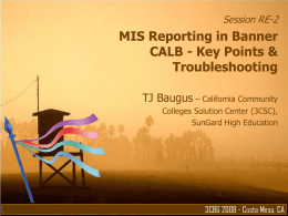 MIS Reporting in Banner CALB - Key Points &amp; Troubleshooting TJ Baugus