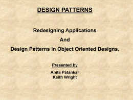 DESIGN PATTERNS Redesigning Applications And Design Patterns in Object Oriented Designs.