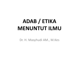ADAB / ETIKA MENUNTUT ILMU Dr. H. Masyhudi AM., M.Kes