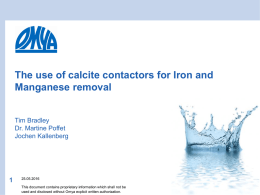 The use of calcite contactors for Iron and Manganese removal 1 Tim Bradley