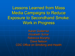 Lessons Learned from Mass Media Campaigns to Reduce Exposure to Secondhand Smoke: