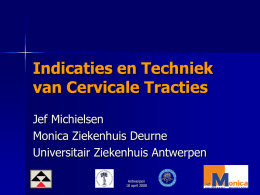Indicaties en Techniek van Cervicale Tracties Jef Michielsen Monica Ziekenhuis Deurne