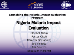 Nigeria Malaria Impact Evaluation Claribel Abam Festus Okoh