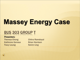 Massey Energy Case BUS 303 GROUP T Presenters: Theresa Chong