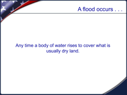 A flood occurs . . . usually dry land.