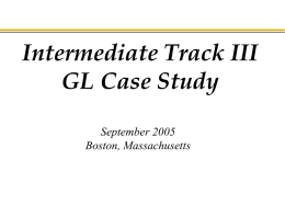 Intermediate Track III GL Case Study September 2005 Boston, Massachusetts