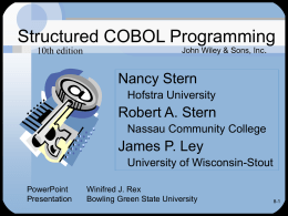 Structured COBOL Programming Nancy Stern Robert A. Stern James P. Ley