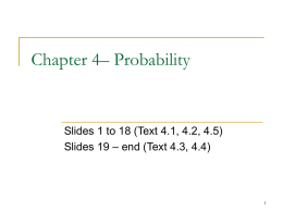 Chapter 4– Probability Slides 1 to 18 (Text 4.1, 4.2, 4.5)