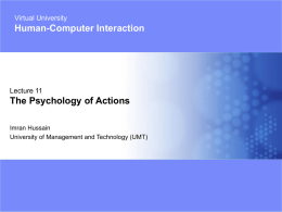 The Psychology of Actions Human-Computer Interaction Lecture 11 Virtual University