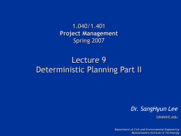 Lecture 9 Deterministic Planning Part II 1.040/1.401 Spring 2007