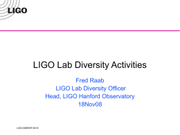 LIGO Lab Diversity Activities Fred Raab LIGO Lab Diversity Officer
