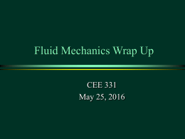 Fluid Mechanics Wrap Up CEE 331 May 25, 2016
