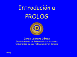 Introdución a PROLOG Jorge Cabrera Gámez Departamento de Informática y Sistemas