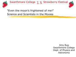 S C “Even the moon’s frightened of me!” Swarthmore College