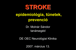 STROKE epidemiológia, tünetek, prevenció Dr. Molnár Sándor